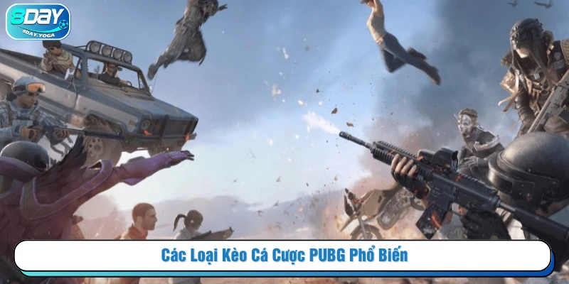 Các loại kèo cược PUBG phổ biến tại 8DAY