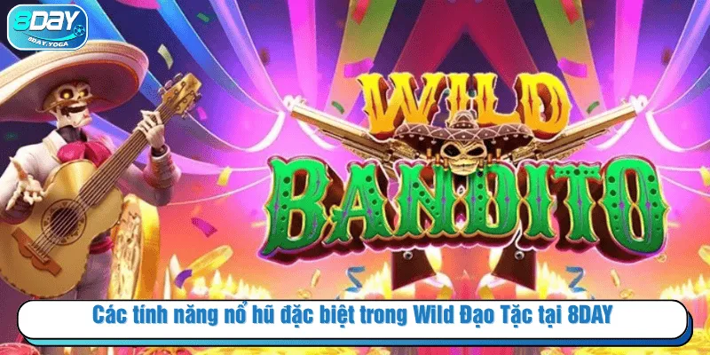 Các tính năng nổ hũ đặc biệt trong Wild Đạo Tặc tại 8DAY