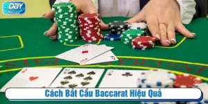 Cách bắt cầu Baccarat hiệu quả