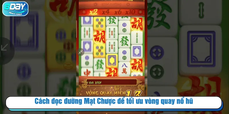 Cách đọc Đường Mạt Chược để tối ưu vòng quay nổ hũ