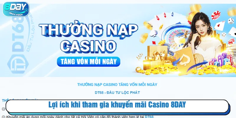 Lợi ích khi tham gia khuyến mãi Casino 8DAY